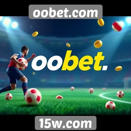 oobet.com apresenta novas funcionalidades para jogadores